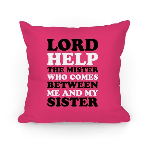 Lord Help The Mister Pillow