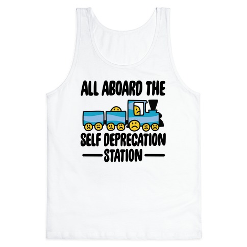 All Aboard the Self Deprecation Station Tank Top