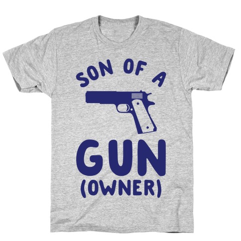 Son Of A Gun Owner T-Shirt