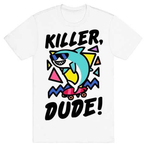 Killer Dude Shark T-Shirt