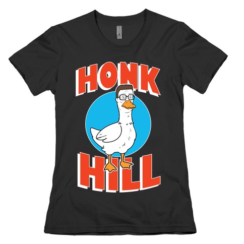Honk Hill Womens T-Shirt