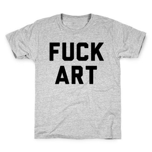 F*** art Kids T-Shirt
