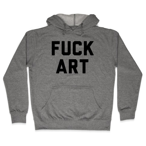 F*** art Hooded Sweatshirt