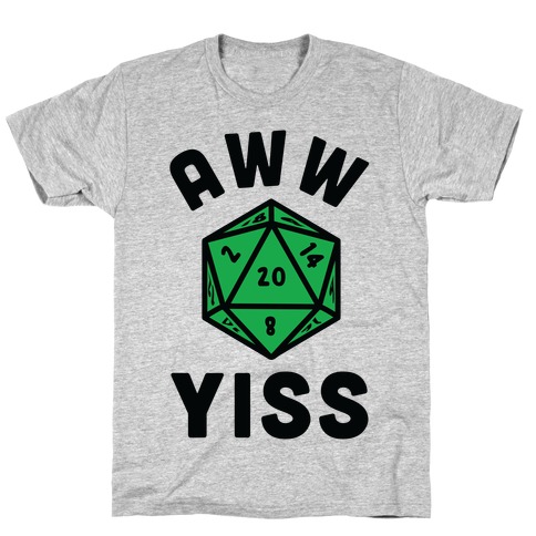 Aww Yiss D20 T-Shirt