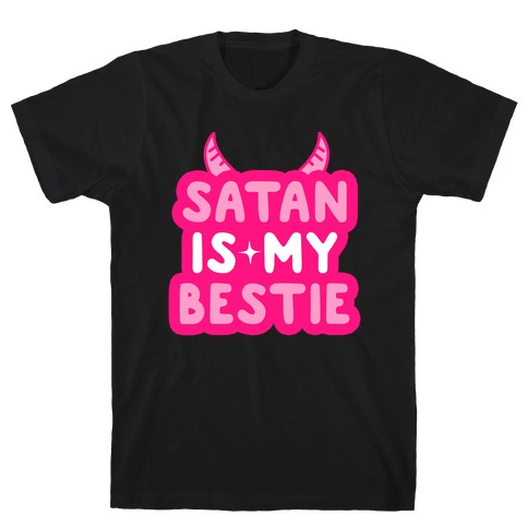 Satan Is My Bestie T-Shirt