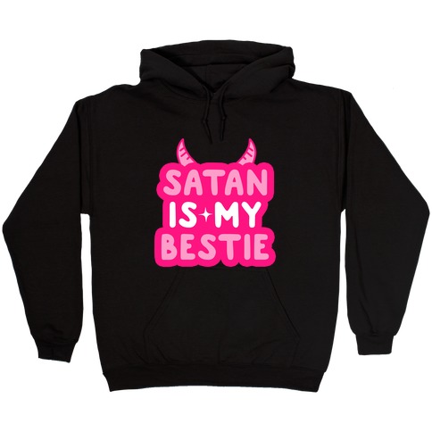 Satan Is My Bestie Hooded Sweatshirt