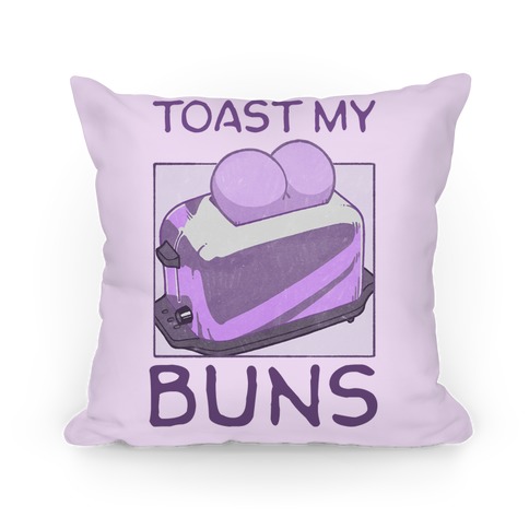 Toast My Buns Pillow