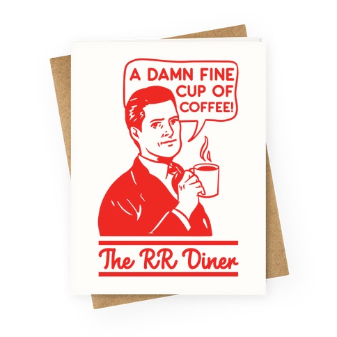 A Damn Fine Cup of Coffee The RR Dine Greeting Card