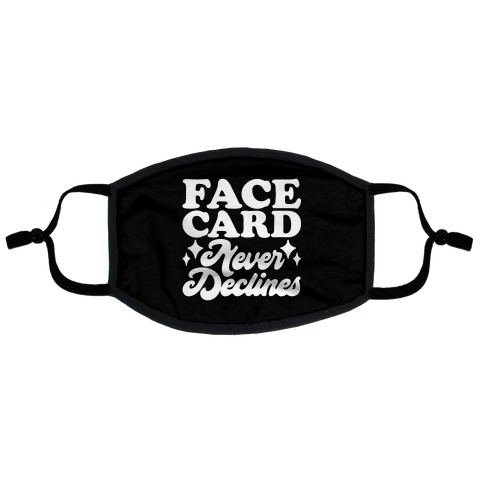 Face Card Never Declines Flat Face Mask