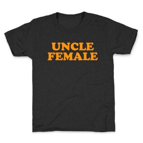 Uncle Female (Orange) Kids T-Shirt