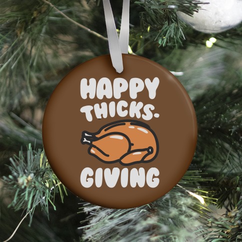 Happy Thicks-Giving Ornament