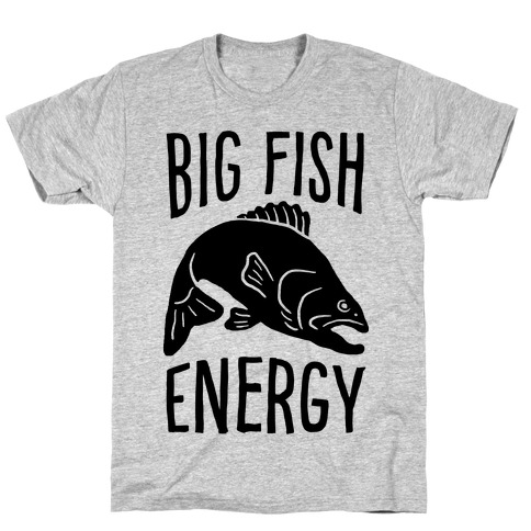 Big Fish Energy T-Shirt