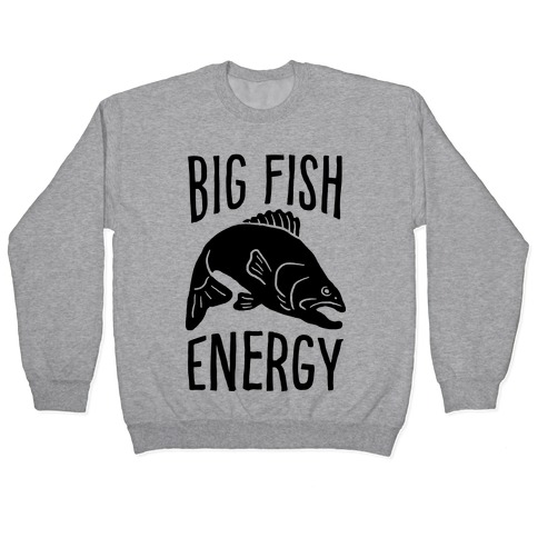 Big Fish Energy Pullover