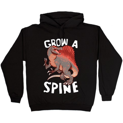 Grow A Spine Hooded Sweatshirt