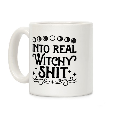 Into Real Witchy Shit Coffee Mug