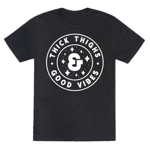 Thick Thighs & Good Vibes T-Shirt