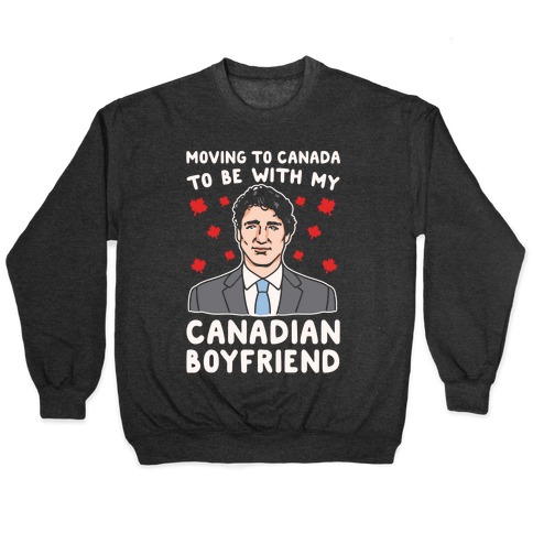 Moving To Canada To Be With My Canadian Boyfriend White Print Pullover