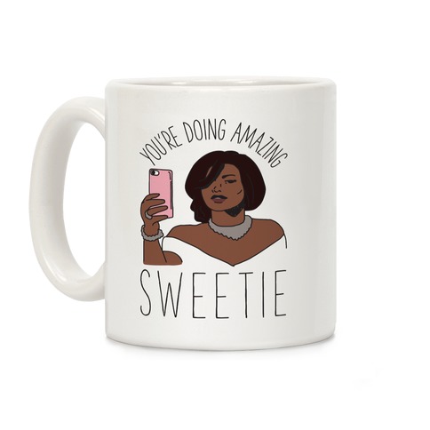 You're Doing Amazing Sweetie Coffee Mug