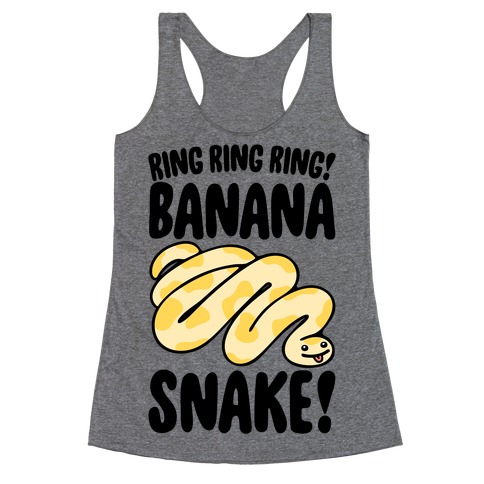 Ring Ring Ring Banana Snake Racerback Tank Top