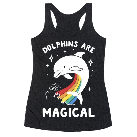 Dolphins Are Magical Racerback Tank Top