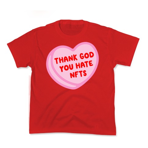Thank God You Hate NFTS Candy Heart Kids T-Shirt