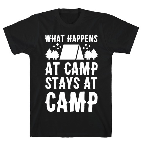 What Happens At Camp Stays At Camp T-Shirt