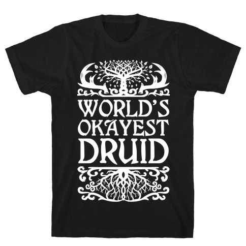 World's Okayest Druid T-Shirt
