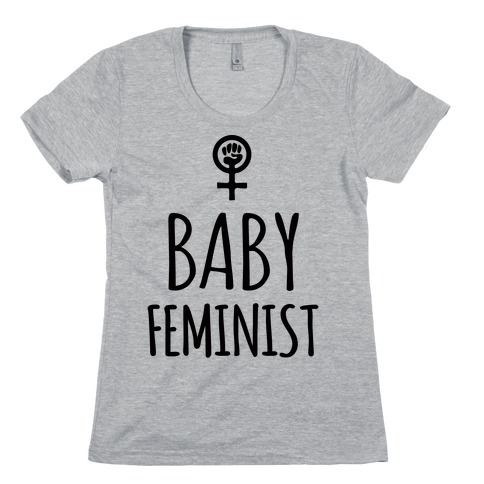 Baby Feminist Womens T-Shirt
