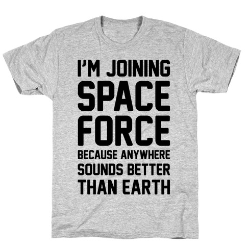 I'm Joining Space Force T-Shirt