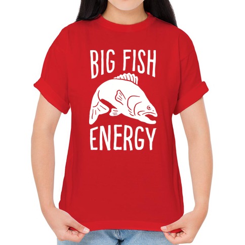Big Fish Energy T-Shirts | LookHUMAN
