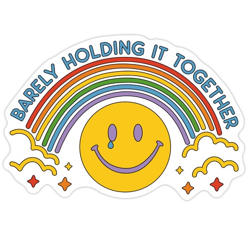 Barely Holding It Together Rainbow Smiley Die Cut Sticker