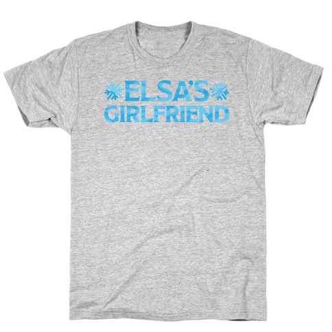 Elsa's Girlfriend T-Shirt