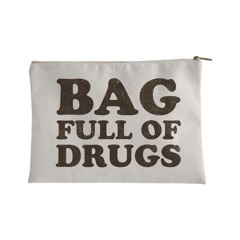 Bag Full of Drugs Accessory Bags | LookHUMAN