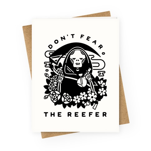 Don't Fear the Reefer Greeting Card