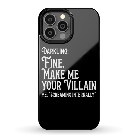 Make Me Your Villain Phone Case