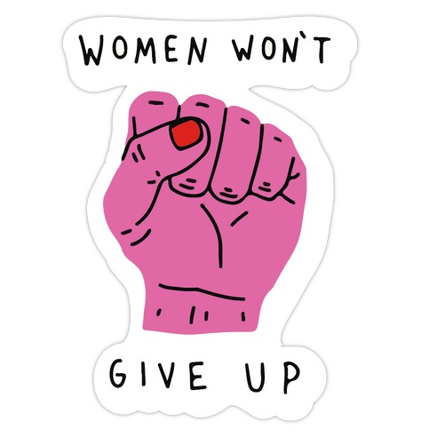 Women Won't Give Up Die Cut Sticker