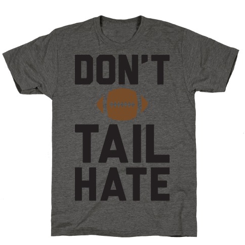 Don't Tail Hate T-Shirt