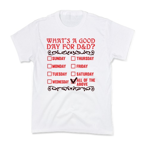 What's A Good Day For D&D? Kids T-Shirt