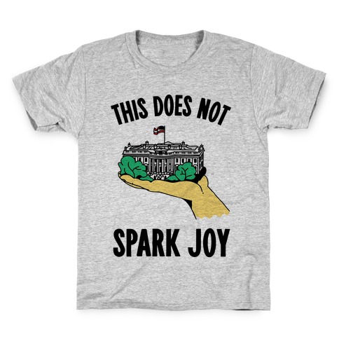 The White House Does Not Spark Joy Kids T-Shirt
