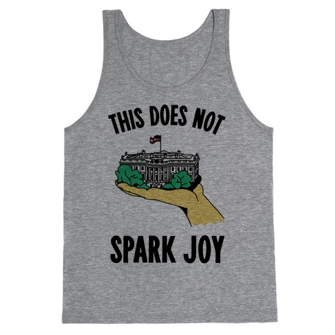 The White House Does Not Spark Joy Tank Top