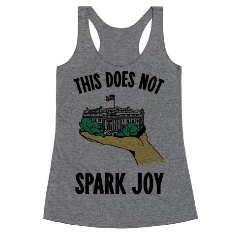 The White House Does Not Spark Joy Racerback Tank Top