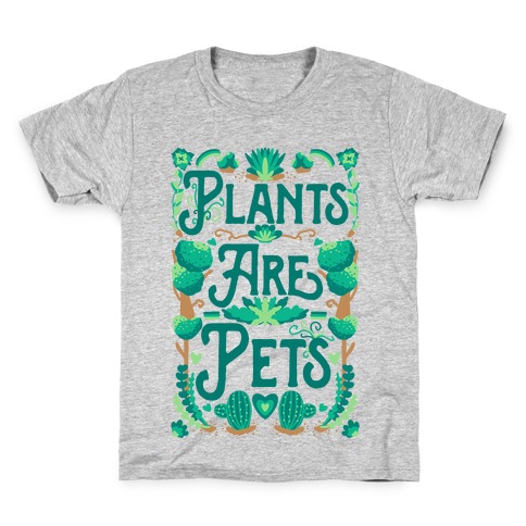 Plants Are Pets Kids T-Shirt