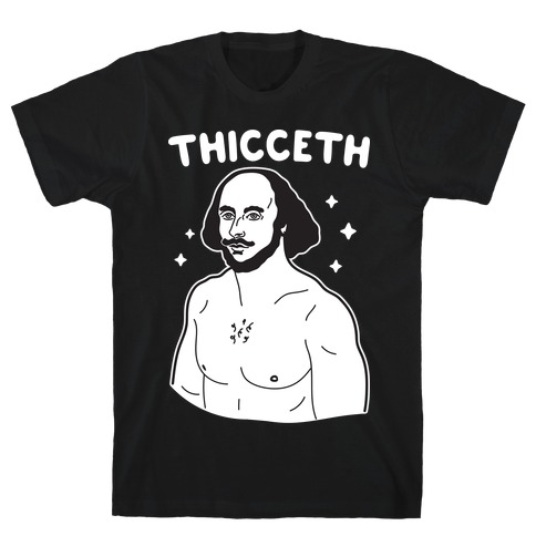 Thicceth Shakespeare T-Shirt
