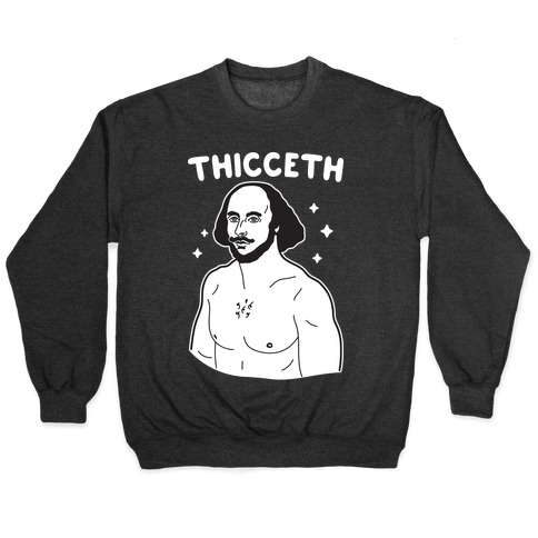 Thicceth Shakespeare Pullover