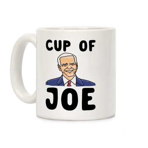 Cup of Joe Biden Parody Coffee Mug