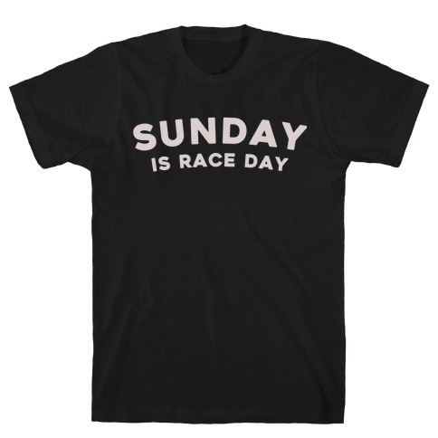 Sunday Is Race Day T-Shirt