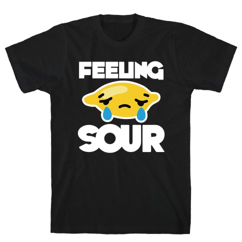 Feeling Sour T-Shirt