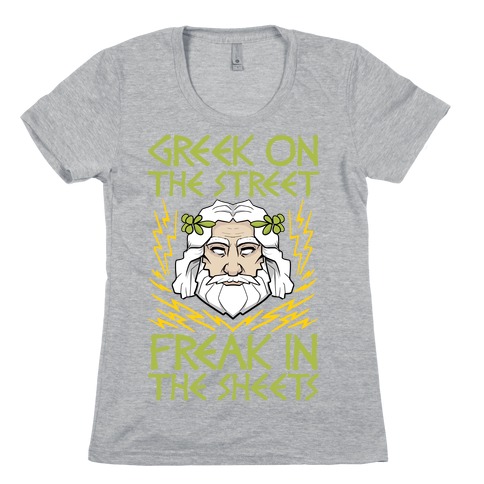 Greek On The Street, Freak In The Sheets Womens T-Shirt