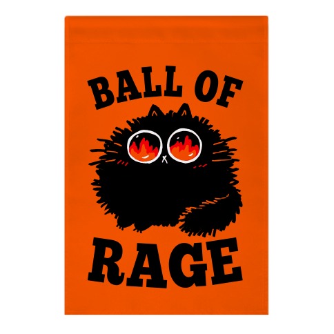 Ball Of Rage Garden Flag