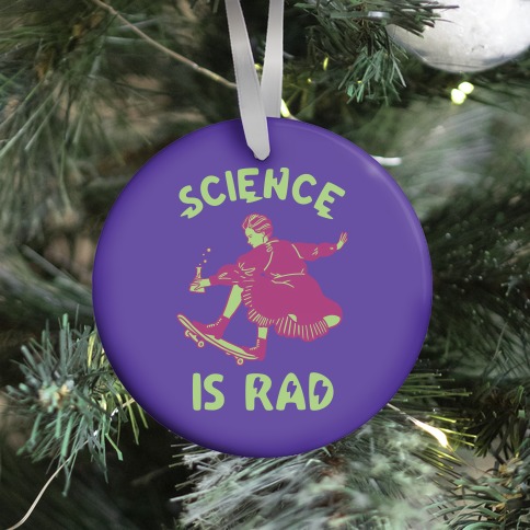 Science Is Rad (Marie Curie) Ornament
